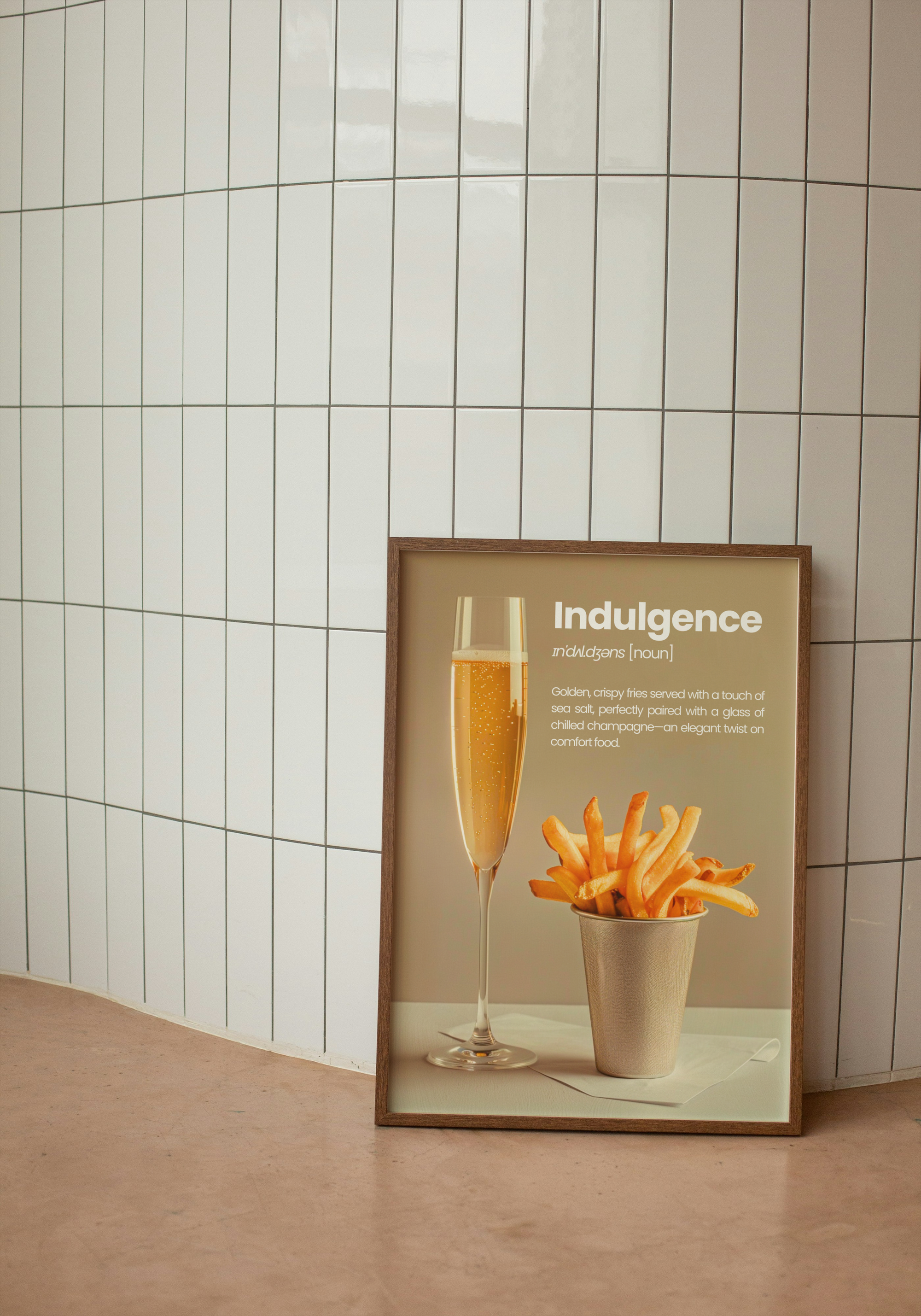 Indulgence – Champagne & Fries Poster