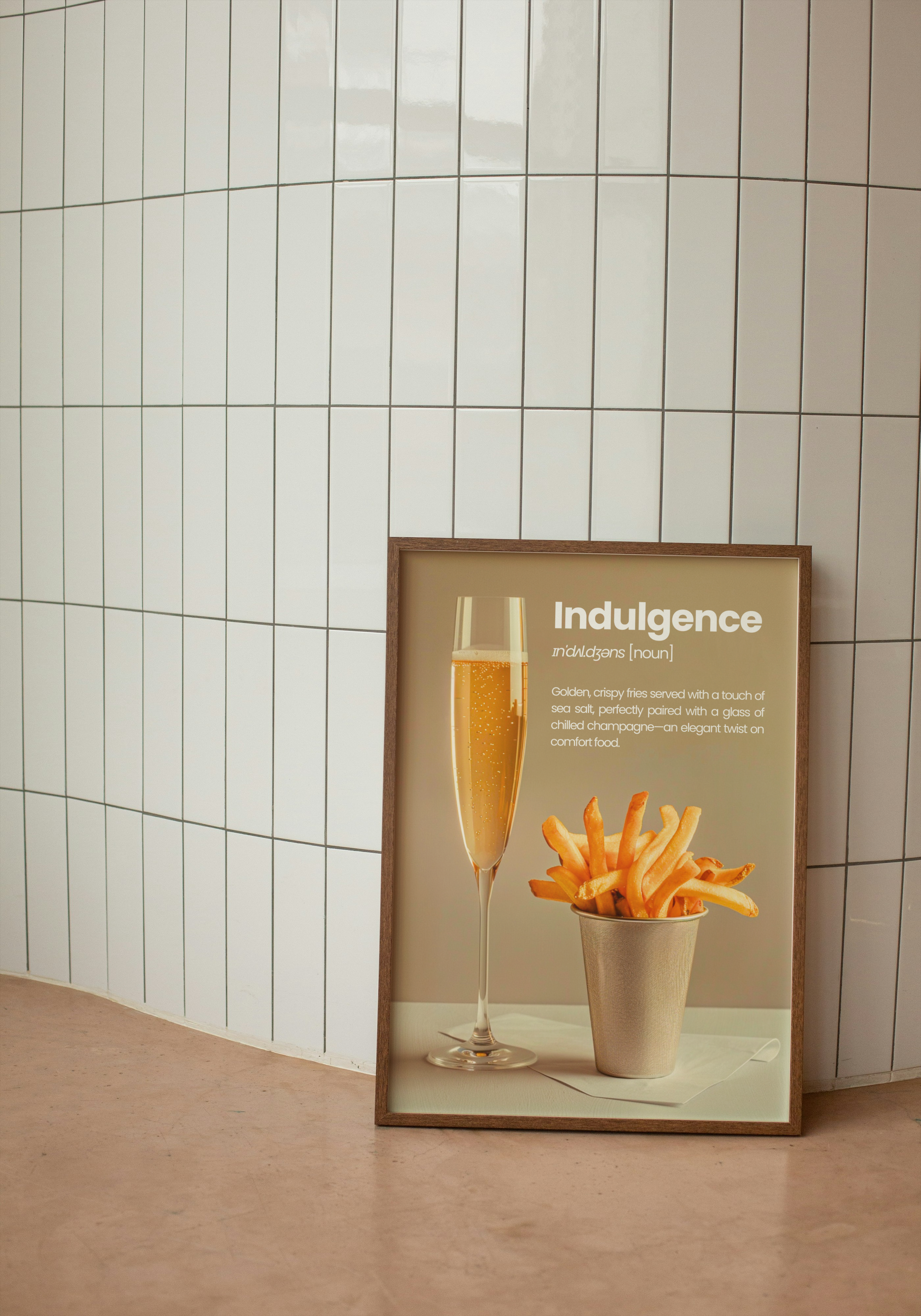 Indulgence – Champagne & Fries Poster