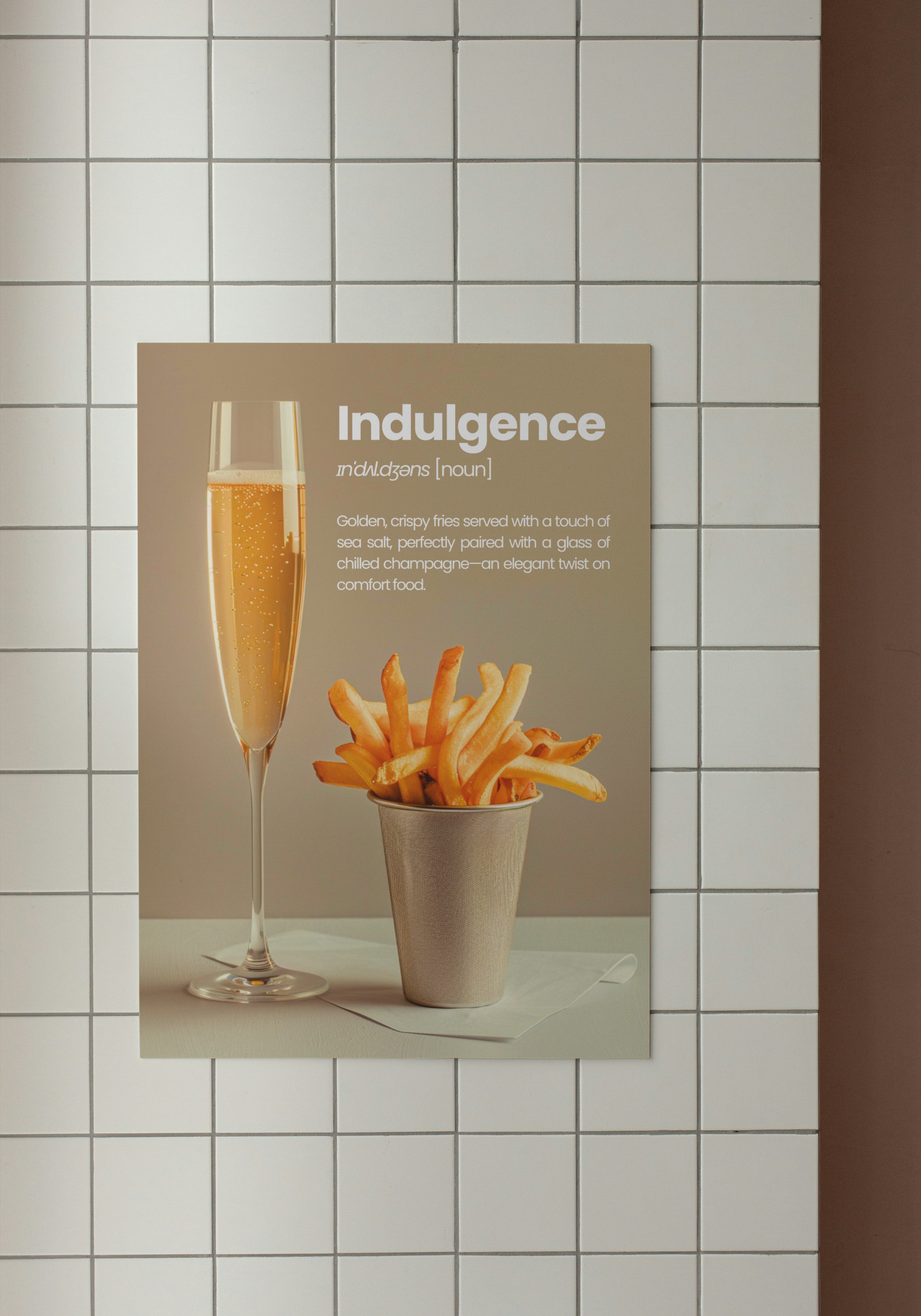 Indulgence – Champagne & Fries Poster